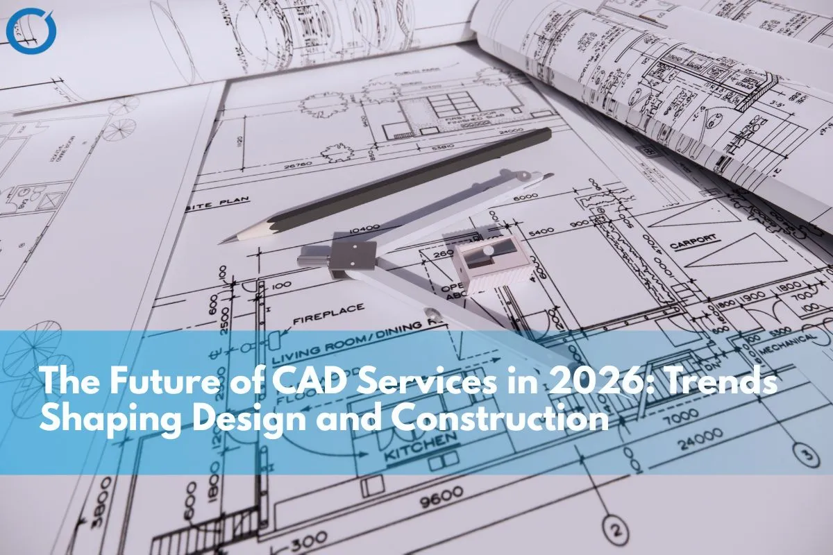 Future of CAD Services in 2026: Key Trends for Construction