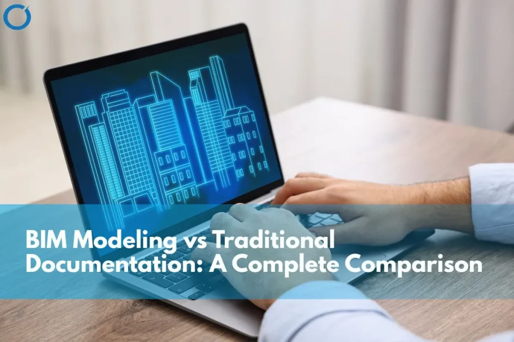 BIM modeling vs traditional documentation